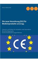 Die neue Verordnung (EU) für Medizinprodukte 2017/745: Chancen und Risiken für Hersteller unter besonderer Berücksichtigung des Konformitätsbewertungsverfahrens
