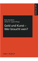 Geld Und Kunst -- Wer Braucht Wen?