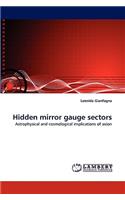 Hidden mirror gauge sectors