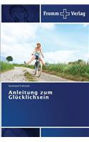 Anleitung zum Glücklichsein