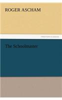 The Schoolmaster: (English)