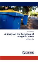 A Study on the Recycling of Inorganic Waste: (English)