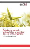 Estudio de impacto ambiental en la siembra de soja en la Argentina