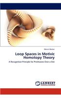 Loop Spaces in Motivic Homotopy Theory
