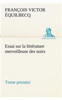 Essai sur la littérature merveilleuse des noirs, suivi de Contes indigènes de l'Ouest africain français - Tome premier