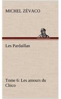 Les Pardaillan - Tome 06, Les amours du Chico