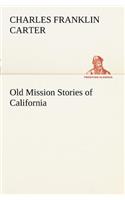 Old Mission Stories of California