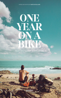 One Year on a Bike: From Amsterdam to Singapore(English)