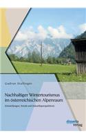 Nachhaltiger Wintertourismus im österreichischen Alpenraum: Entwicklungen, Trends und Zukunftsperspektiven