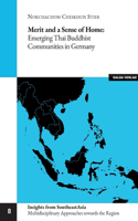 Merit and a Sense of Home: Emerging Thai Buddhist Communities in Germany
