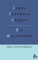 Die Wassernixe: Ein See-Roman