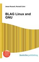 Blag Linux and Gnu
