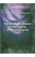 Forms of Procedure in the Courts of Pennsylvania: (English)