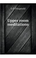 Upper room meditations: (English)