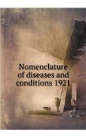 Nomenclature of diseases and conditions 1921: (English)
