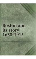 Boston and its story 1630-1915