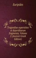 Tragoediae superstites et deperditarum fragmenta; Volume 2 (Ancient Greek Edition)