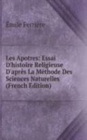 Les Apotres: Essai D'histoire Religieuse D'apres La Methode Des Sciences Naturelles (French Edition)