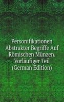 Personifikationen Abstrakter Begriffe Auf Romischen Munzen. Vorlaufiger Teil (German Edition)