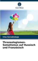 Thrazeologismen-Somatismus auf Russisch und Französisch