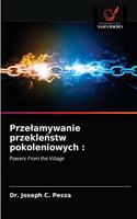 Przelamywanie przekleństw pokoleniowych