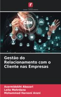 Gestão do Relacionamento com o Cliente nas Empresas
