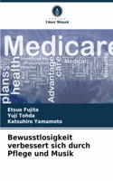 Bewusstlosigkeit verbessert sich durch Pflege und Musik
