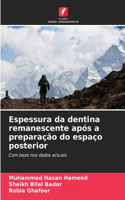 Espessura da dentina remanescente após a preparação do espaço posterior