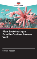 Plan Systématique Famille Orobanchaceae Vent