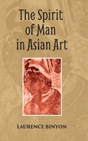 The Spirit Of Man In Asian Art Being The Charles Eliot Norton Lectures Delivered In Harvard University 1933-34
