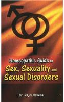 Homeopathic Guide to Sex, Sexuality & Sexual Disorders