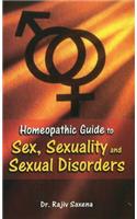 Homeopathic Guide to Sex, Sexuality & Sexual Disorders