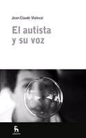El Autista Y Su Voz / The Autism And Their Voice