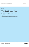 The Eskimo Tribes: Their Distribution and Characteristics, Specially in Regard to Language. With a Comparative Vocabulary, and a Sketch-Map(Monographs on Greenland)
