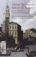 Venetian Masterpieces from the 18th Century: From the Collectiones of Accademia Carrara in Bergamo