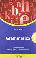 Grammatica 1 per Scuole Superiori - Quaderno Operativo