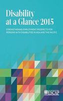 Disability at a Glance 2015: Strengthening Employment Prospects for Persons with Disabilities in Asia and the Pacific