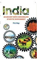 India An Ancient Exotic Wonderland of Mystic Environment