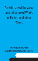 Estimate of the Value and Influence of Works of Fiction in Modern Times