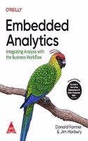 Embedded Analytics: Integrating Analysis with the Business Workflow (Grayscale Indian Edition)