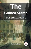 The Guinea StampA Tale Of Modern Glasgow (Edition2023)