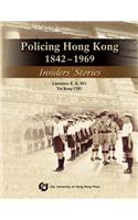 Policing Hong Kong, 1842-1969: Insiders' Stories