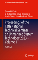 Proceedings of the 13th National Technical Seminar on Unmanned System Technology 2023 - Volume 1