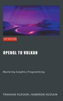 OpenGL to Vulkan: Mastering Graphics Programming
