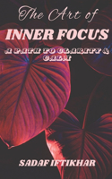 The Art of Inner Focus