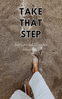 Take That Step