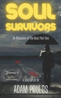 Soul Survivors: An Obsession of the Heart Part One