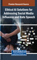 Ethical AI Solutions for Addressing Social Media Influence and Hate Speech