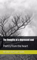 thoughts of a depressed soul: Poetry from the heart