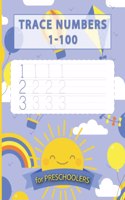 Trace Numbers 1-100: Help Your Preschoolers To Learn To Write Numbers From 1 to 100 With This Number Tracing Notebook